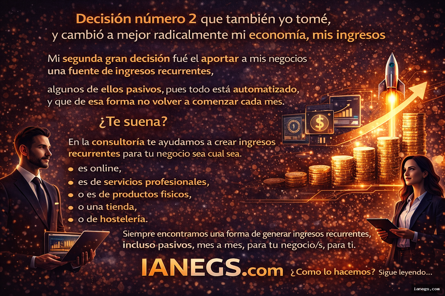 Un negocio sin ingresos recurrentes no es un negocio, es un autoempleo mi segunda decision relacionada a ingresos recurrentes en mi negocio